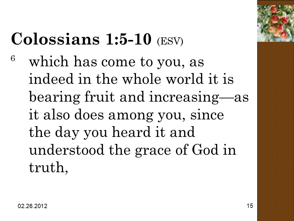 Colossians 1:5-10 (ESV)