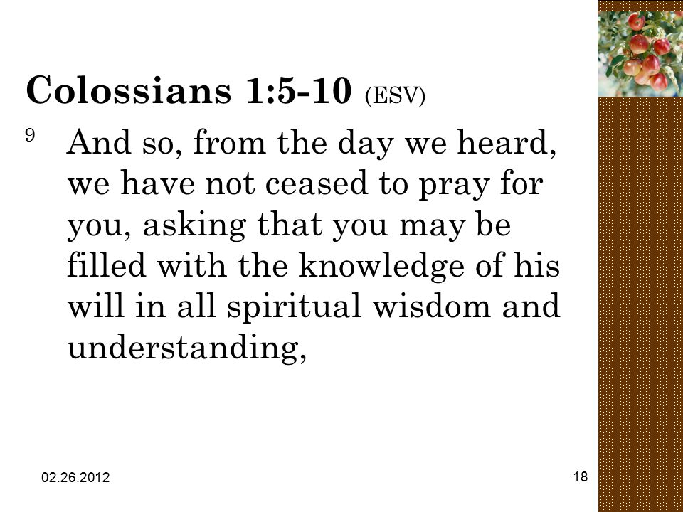 Colossians 1:5-10 (ESV)