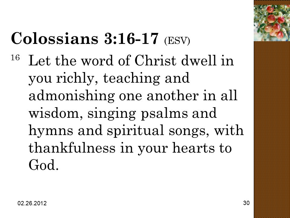 Colossians 3:16-17 (ESV)