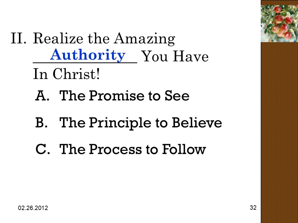 Realize the Amazing ______________ You Have In Christ! Authority