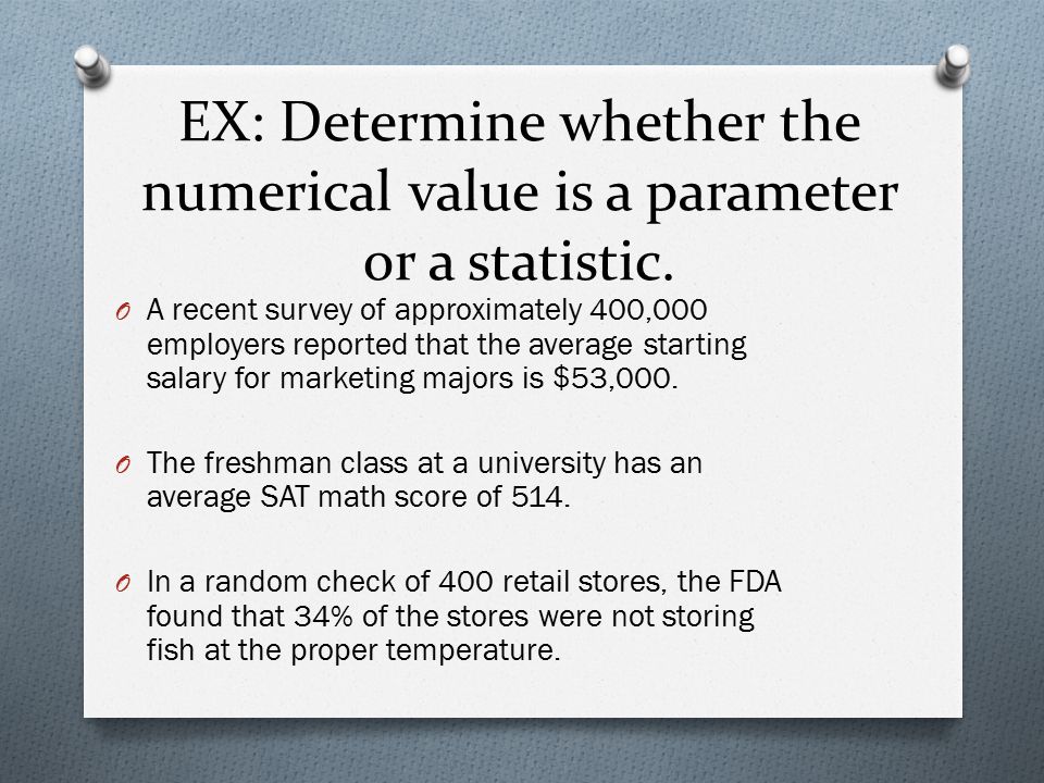 EX: Determine whether the numerical value is a parameter or a statistic.
