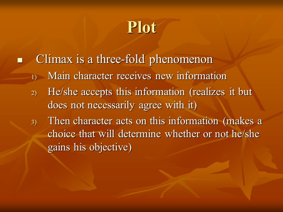 Plot Climax is a three-fold phenomenon