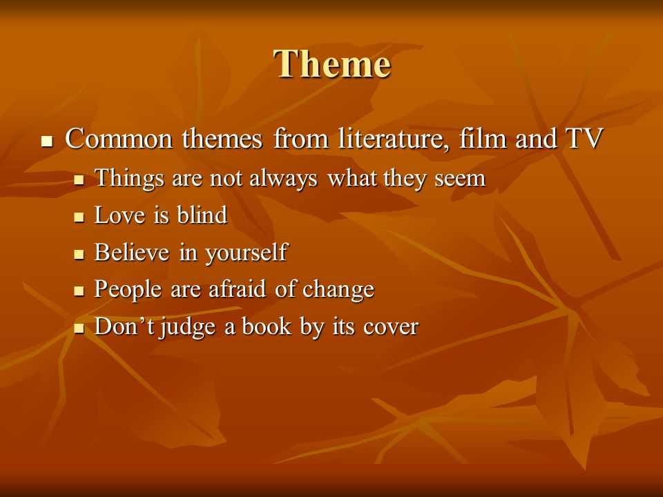 Theme Common themes from literature, film and TV