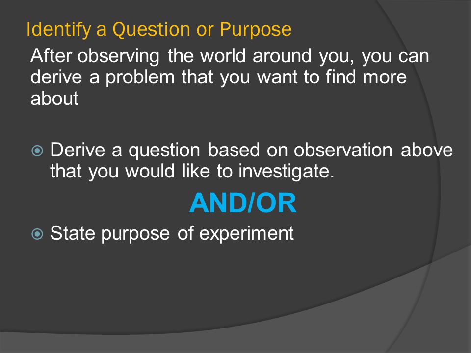 Identify a Question or Purpose