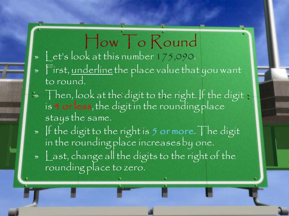 How To Round Let’s look at this number 175,090.