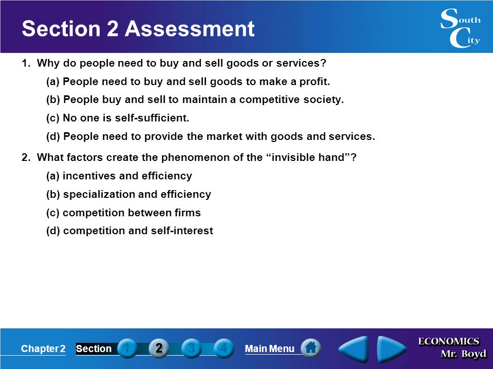 Section 2 Assessment 1. Why do people need to buy and sell goods or services (a) People need to buy and sell goods to make a profit.