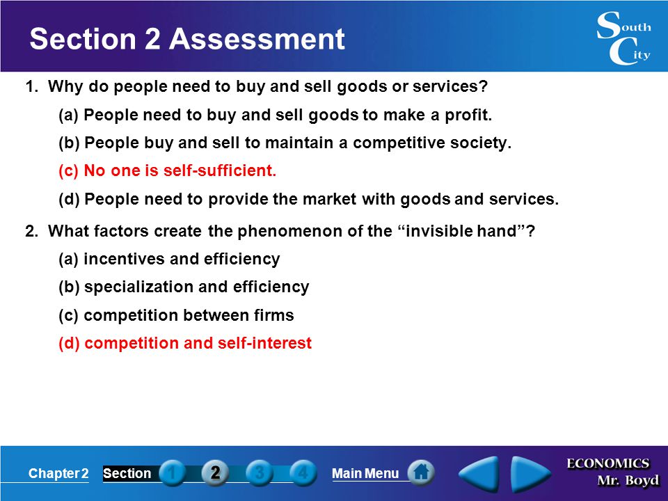 Section 2 Assessment 1. Why do people need to buy and sell goods or services (a) People need to buy and sell goods to make a profit.