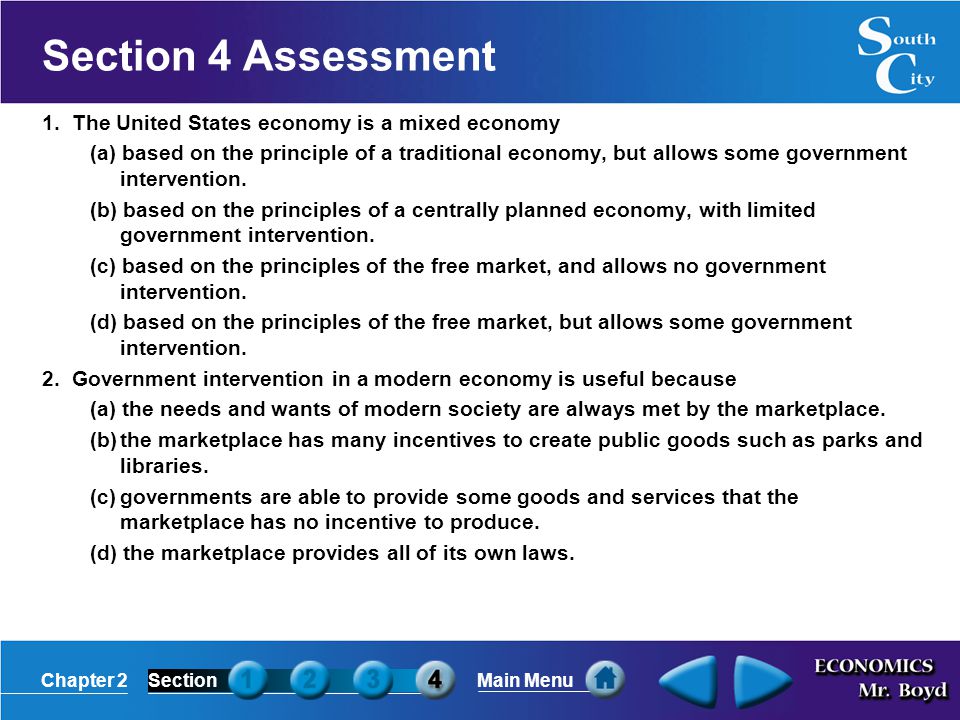 Section 4 Assessment 1. The United States economy is a mixed economy