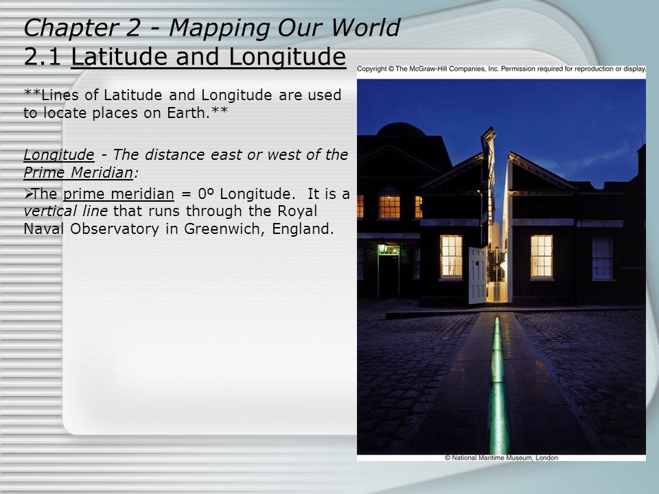 Chapter 2 - Mapping Our World 2.1 Latitude and Longitude