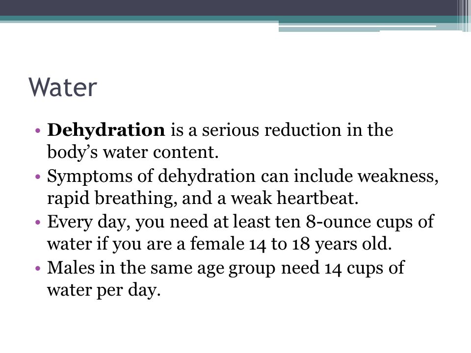 Water Dehydration is a serious reduction in the body’s water content.
