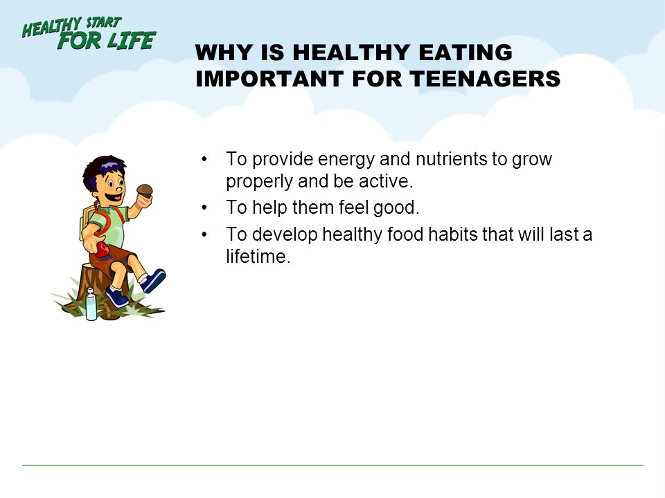 WHY IS HEALTHY EATING IMPORTANT FOR TEENAGERS