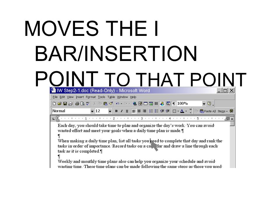 MOVES THE I BAR/INSERTION POINT TO THAT POINT