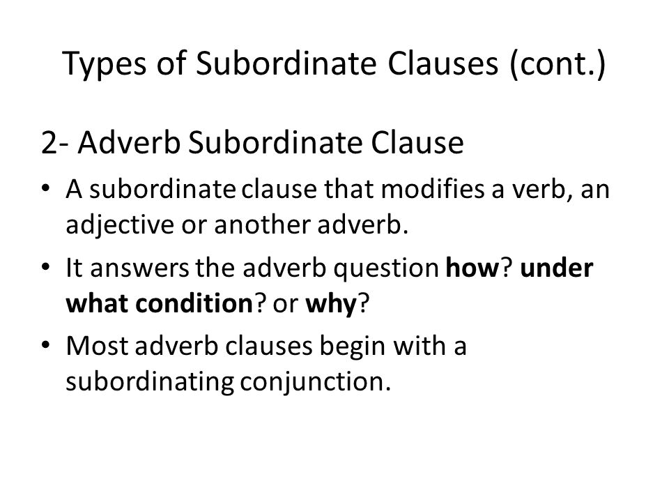 Types of Subordinate Clauses (cont.)
