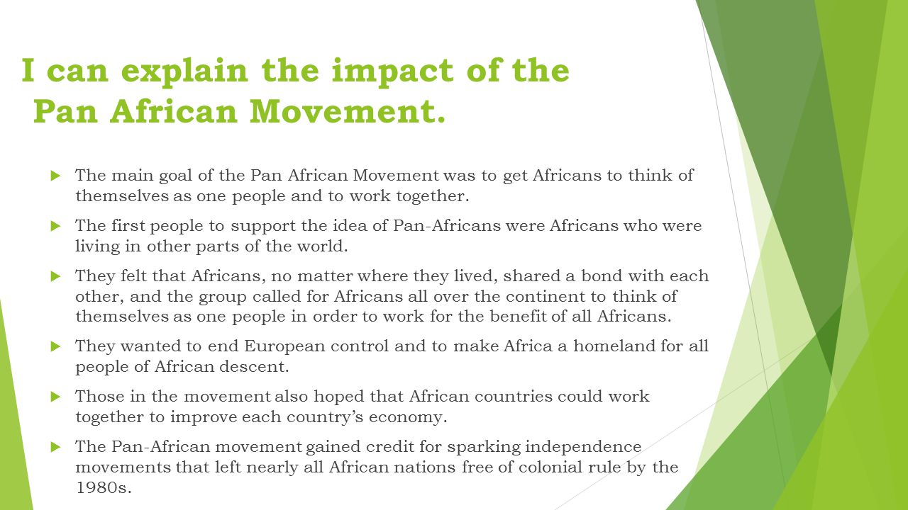 I can explain the impact of the Pan African Movement.
