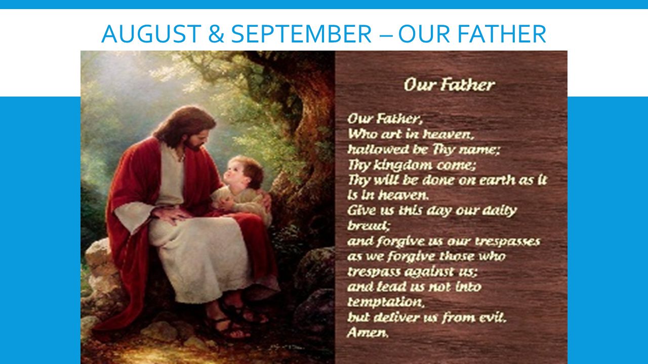 August & September – our father