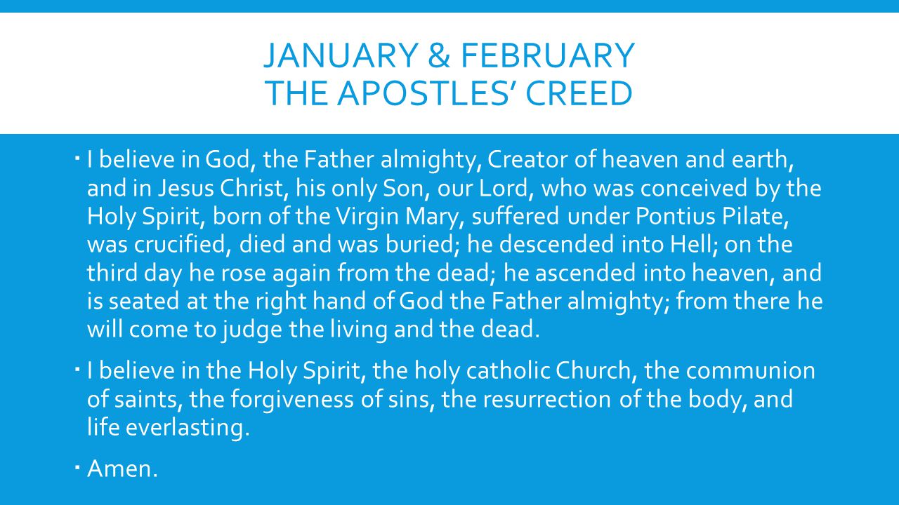 January & February the apostles’ creed