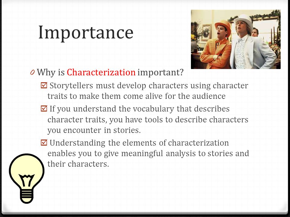 Importance Why is Characterization important