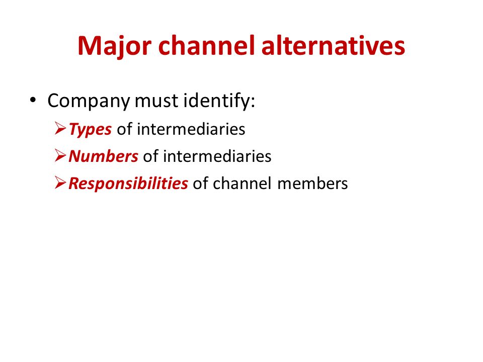Major channel alternatives