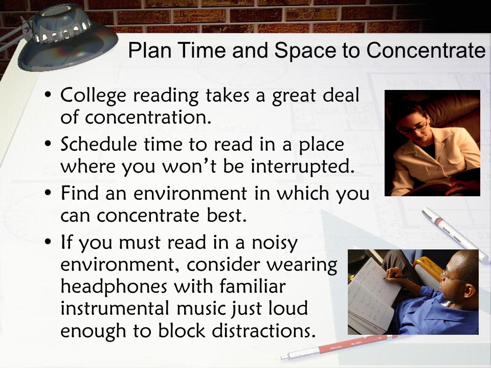 Plan Time and Space to Concentrate