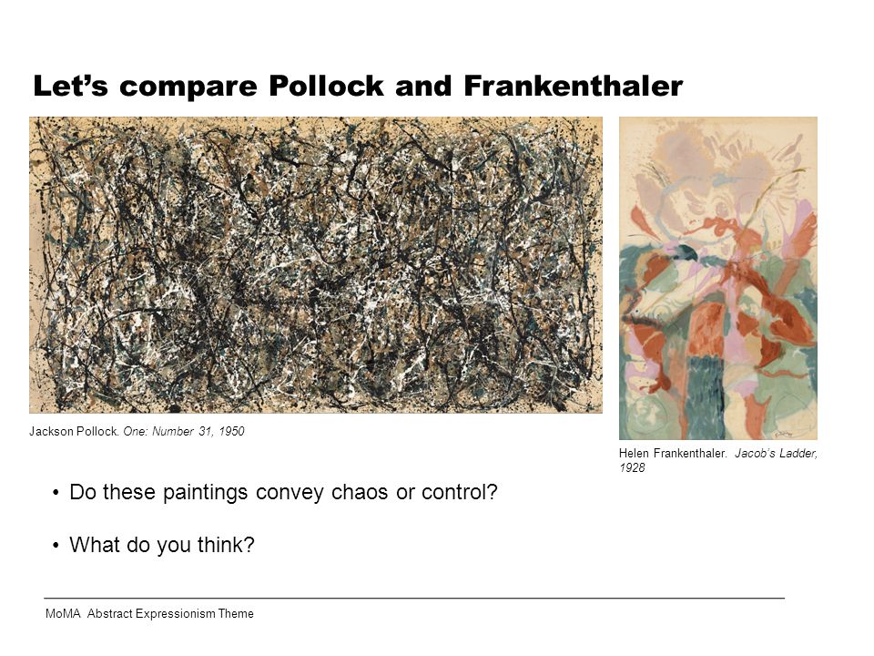 Let’s compare Pollock and Frankenthaler