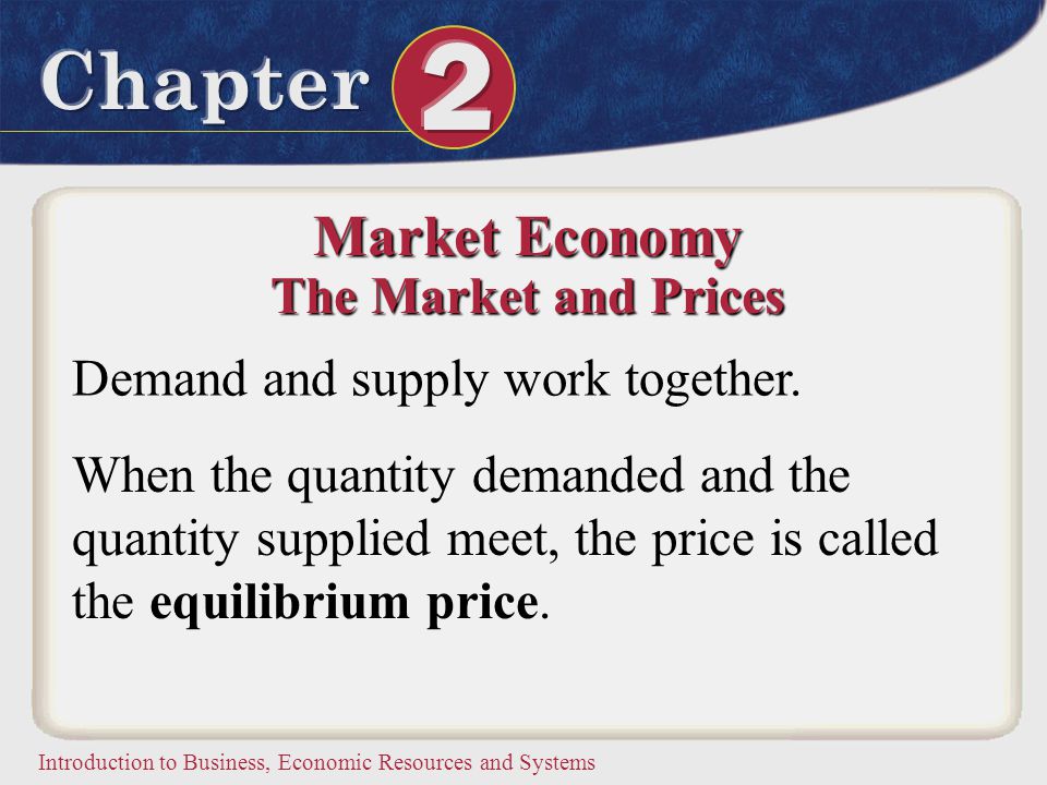 Market Economy The Market and Prices Demand and supply work together.