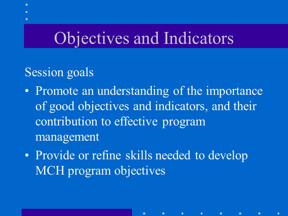 Objectives and Indicators