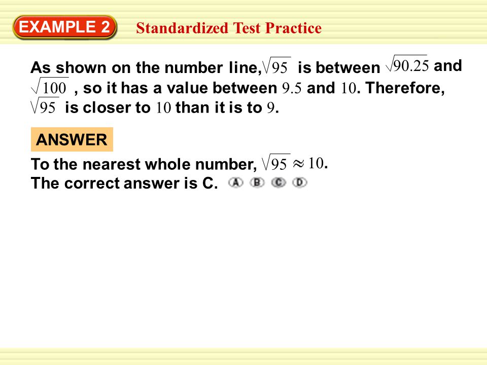 EXAMPLE 2 Standardized Test Practice. 95. As shown on the number line, is between and