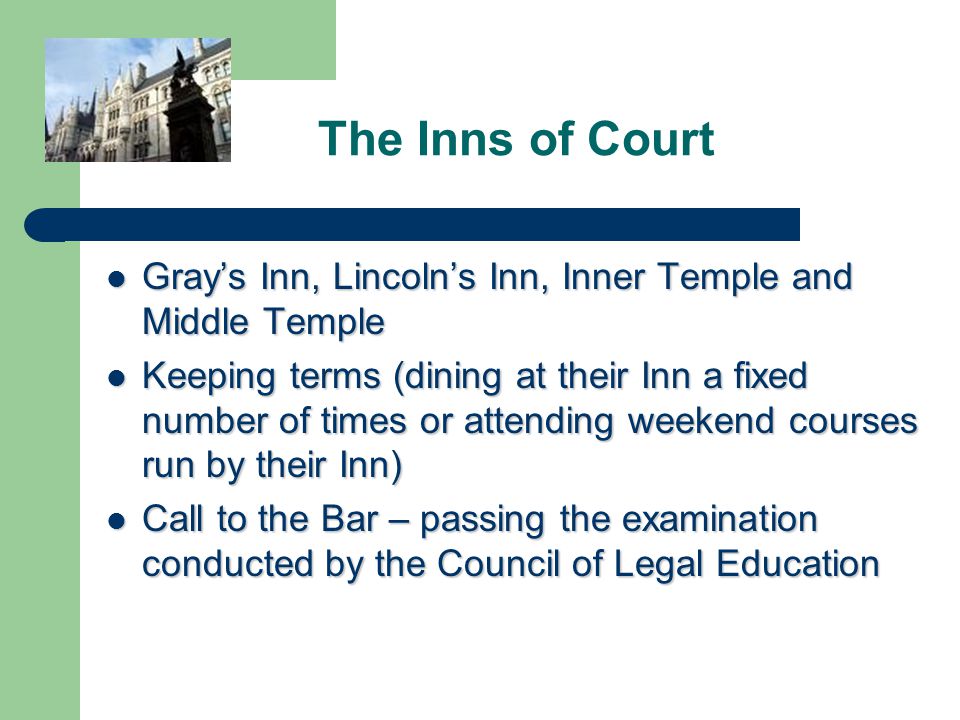 The Inns of Court Gray’s Inn, Lincoln’s Inn, Inner Temple and Middle Temple.