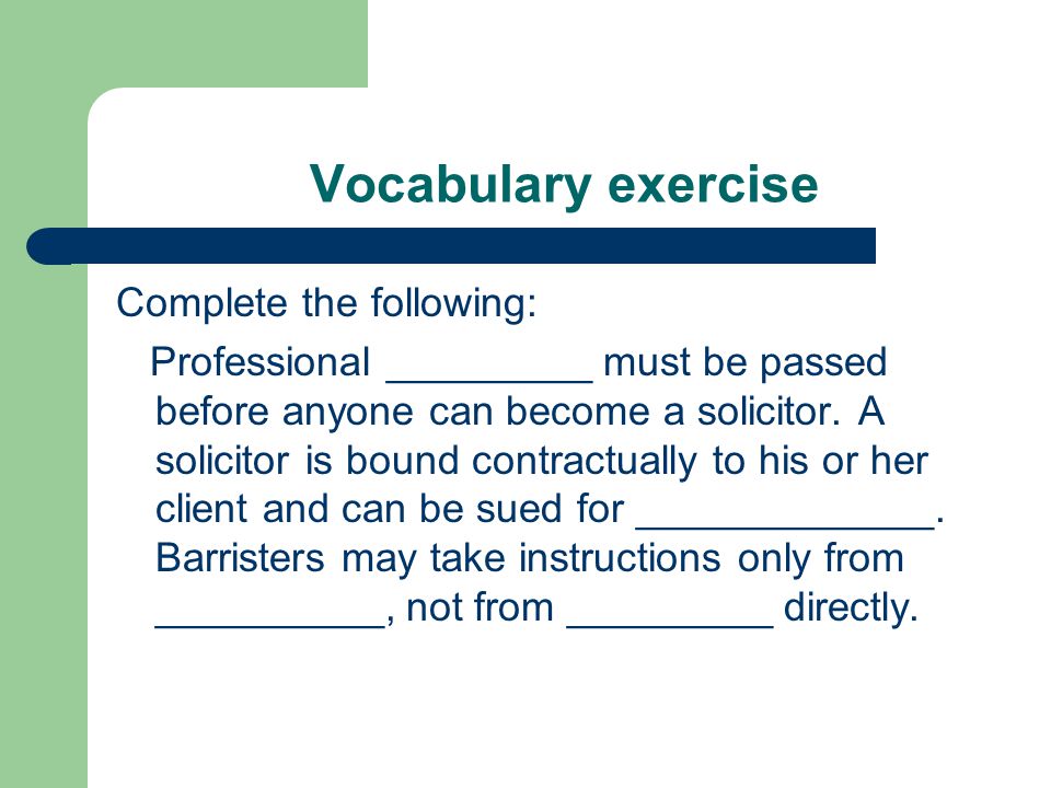 Vocabulary exercise Complete the following: