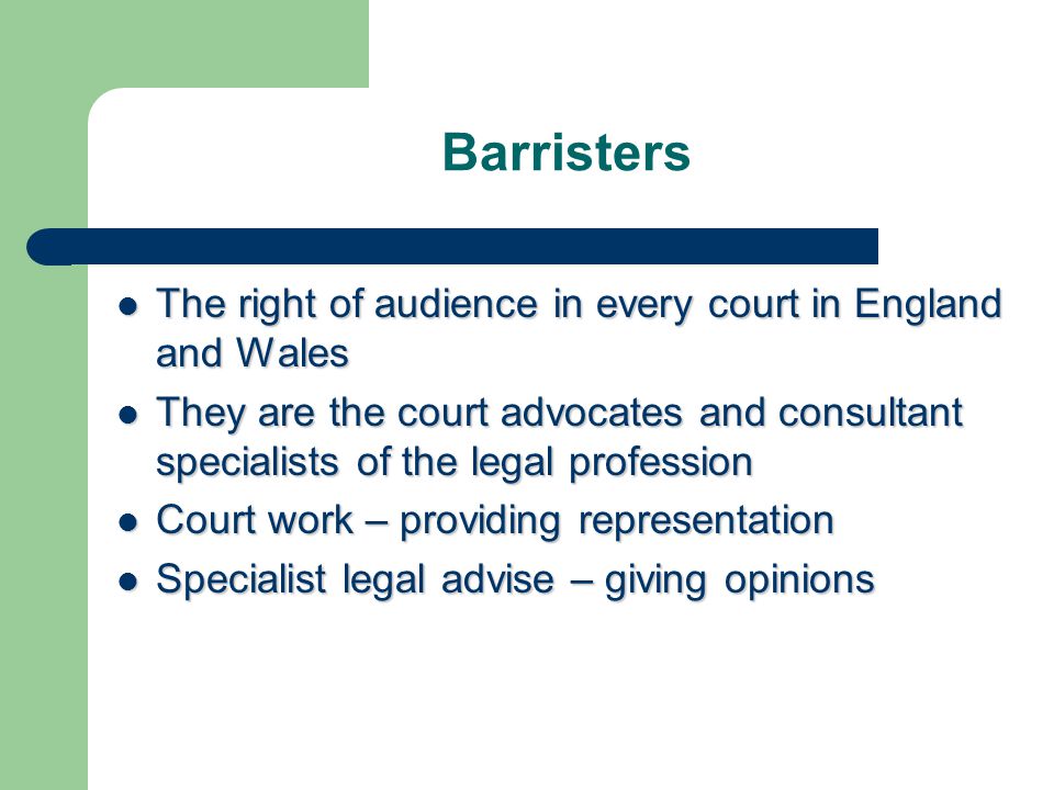 Barristers The right of audience in every court in England and Wales