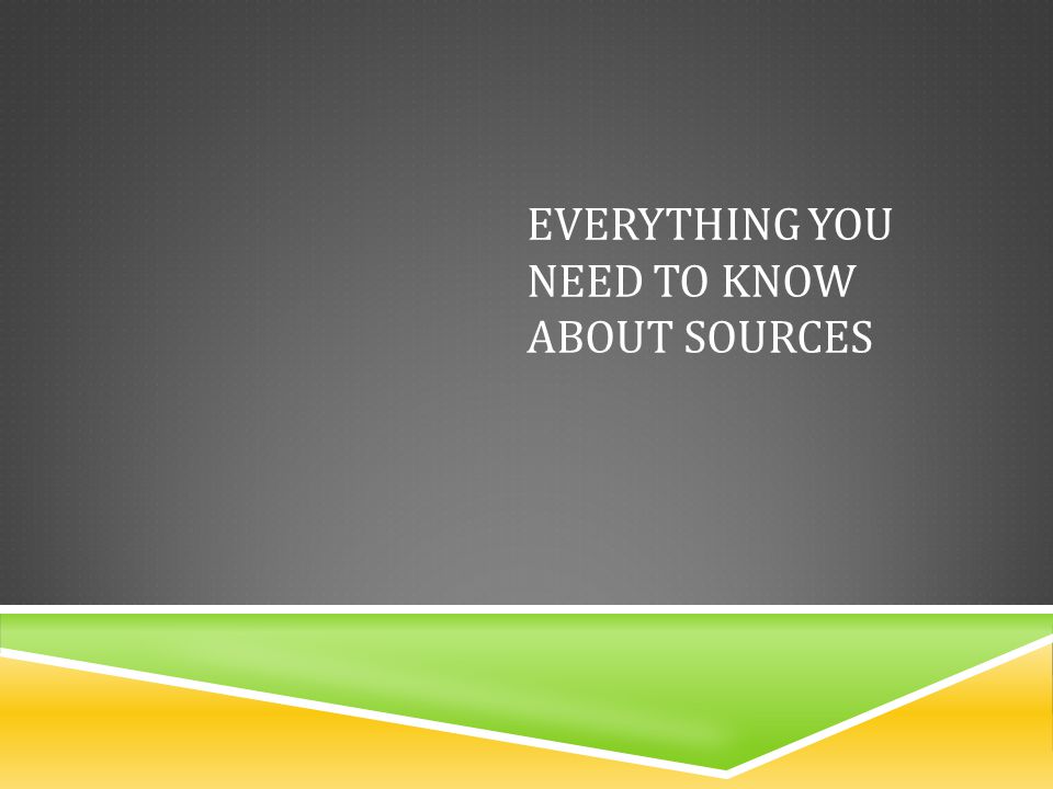 Everything You Need to know About Sources
