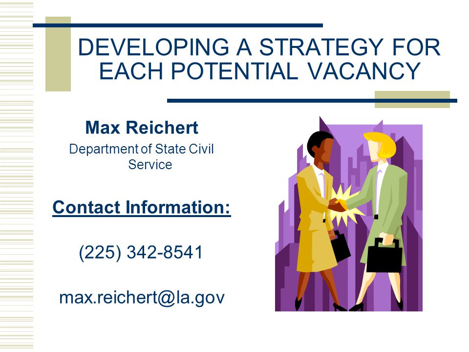 DEVELOPING A STRATEGY FOR EACH POTENTIAL VACANCY