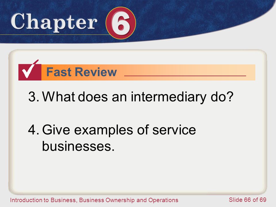 What does an intermediary do Give examples of service businesses.