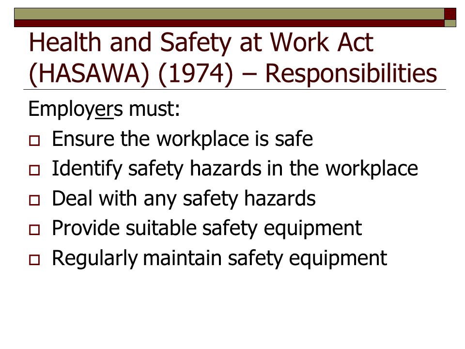 Health and Safety at Work Act (HASAWA) (1974) – Responsibilities
