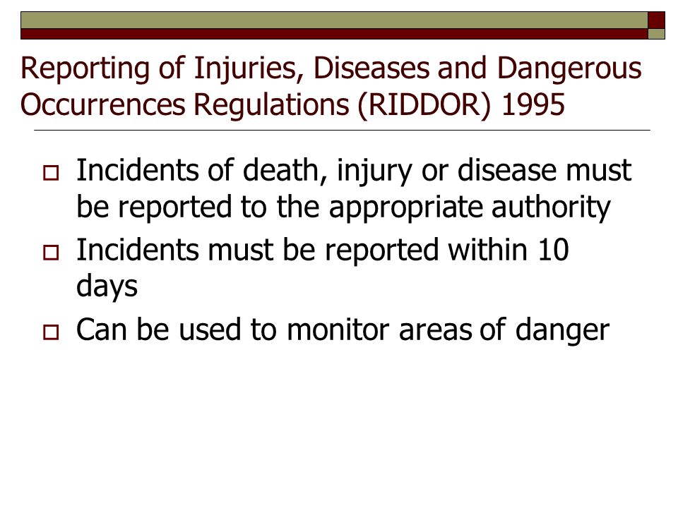 Reporting of Injuries, Diseases and Dangerous Occurrences Regulations (RIDDOR) 1995