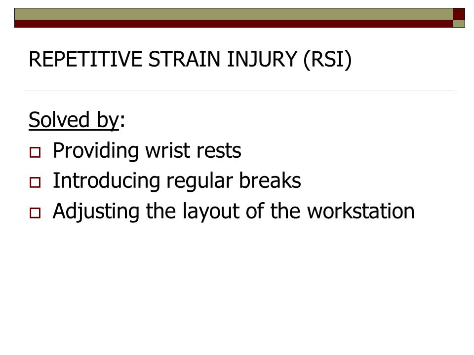 REPETITIVE STRAIN INJURY (RSI)