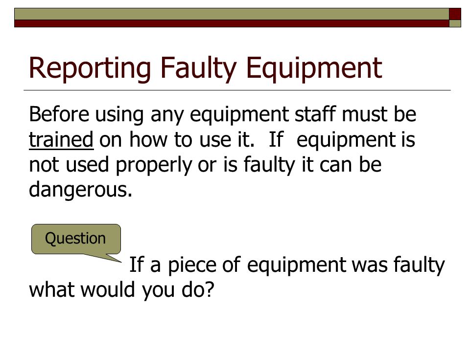 Reporting Faulty Equipment