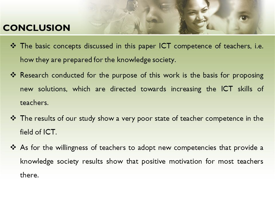 CONCLUSION The basic concepts discussed in this paper ICT competence of teachers, i.e. how they are prepared for the knowledge society.
