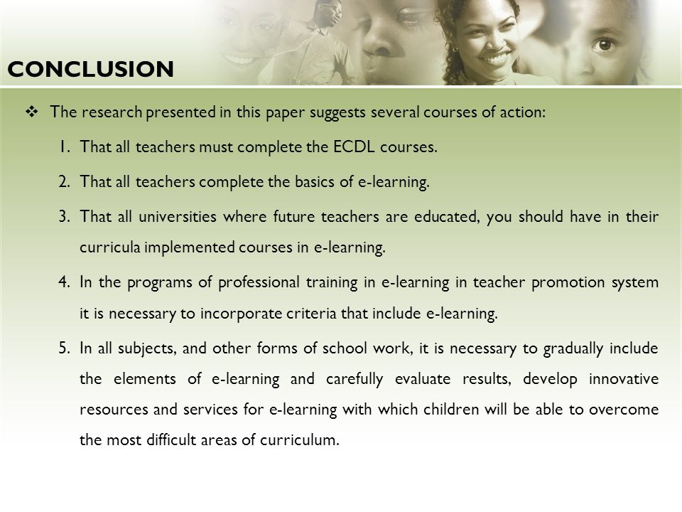 CONCLUSION The research presented in this paper suggests several courses of action: That all teachers must complete the ECDL courses.
