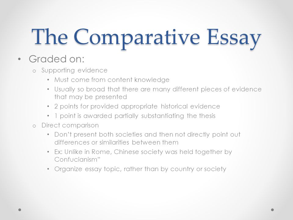 The Comparative Essay Graded on: Supporting evidence