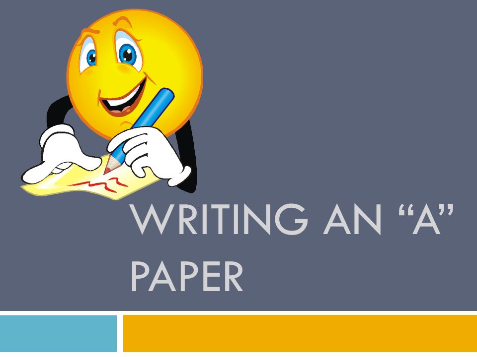 Writing an A Paper