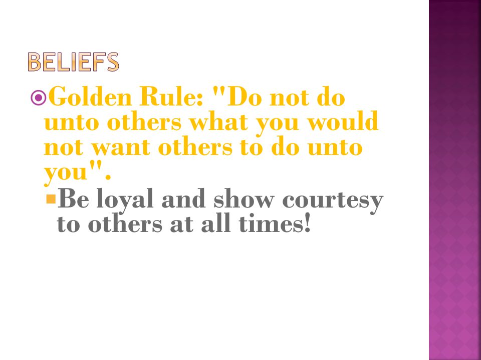 Be loyal and show courtesy to others at all times!