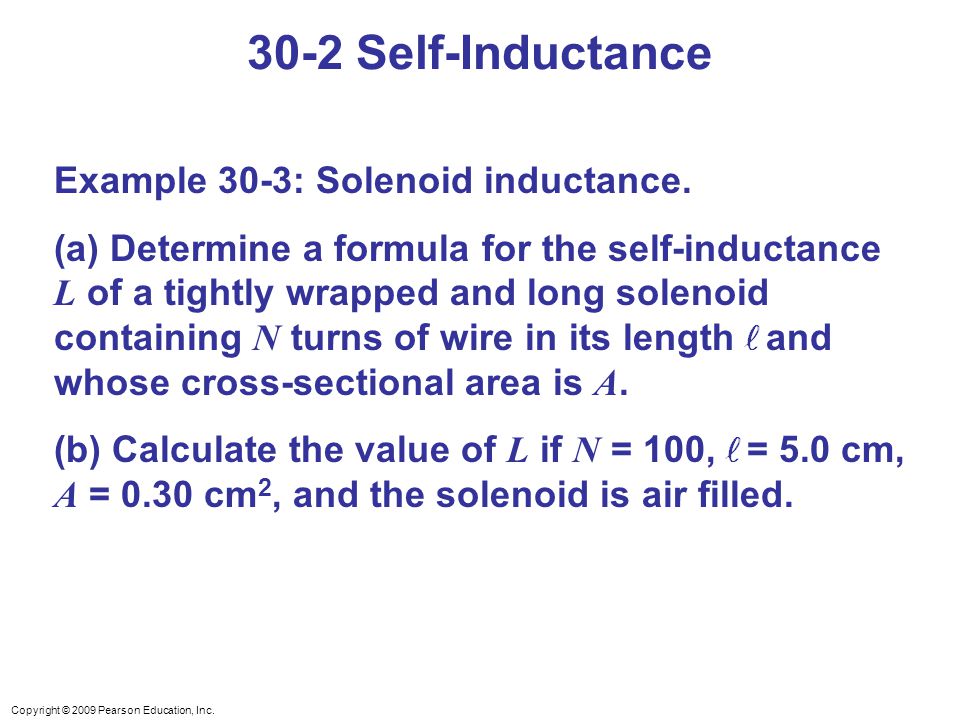 30-2 Self-Inductance Example 30-3: Solenoid inductance.