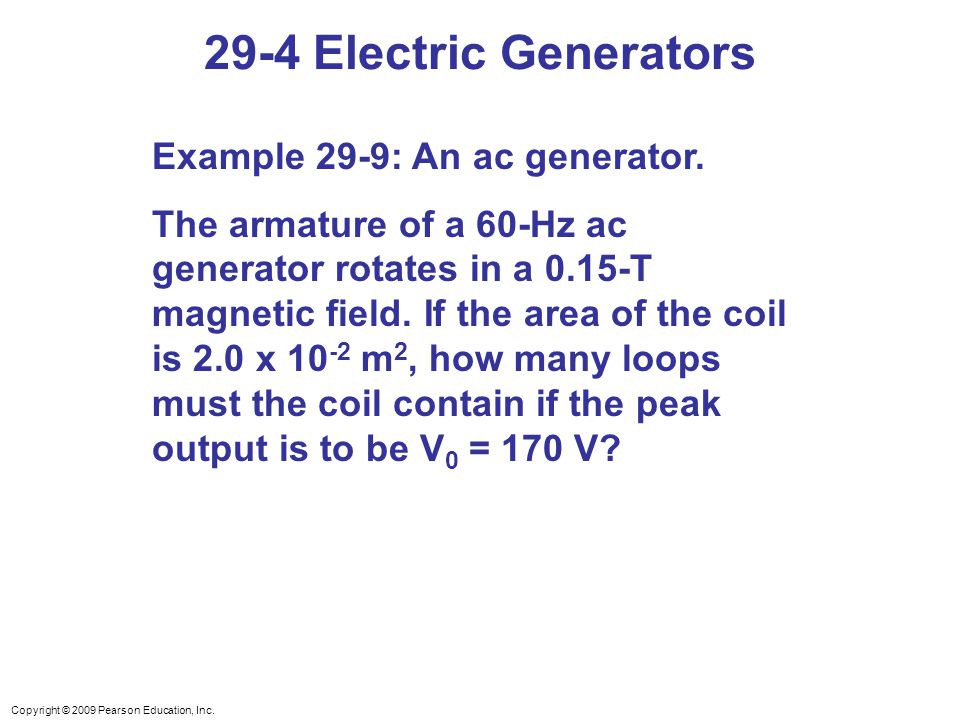 29-4 Electric Generators Example 29-9: An ac generator.
