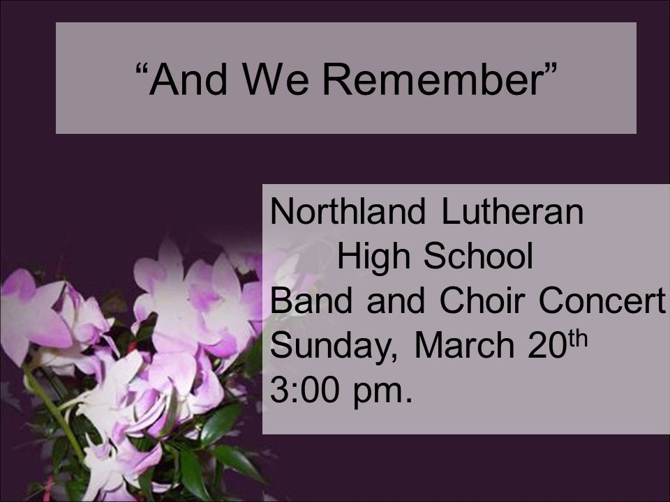 And We Remember Northland Lutheran High School