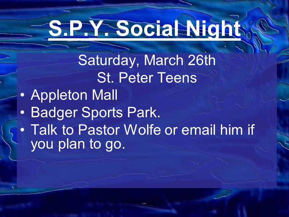 S.P.Y. Social Night Saturday, March 26th St. Peter Teens Appleton Mall