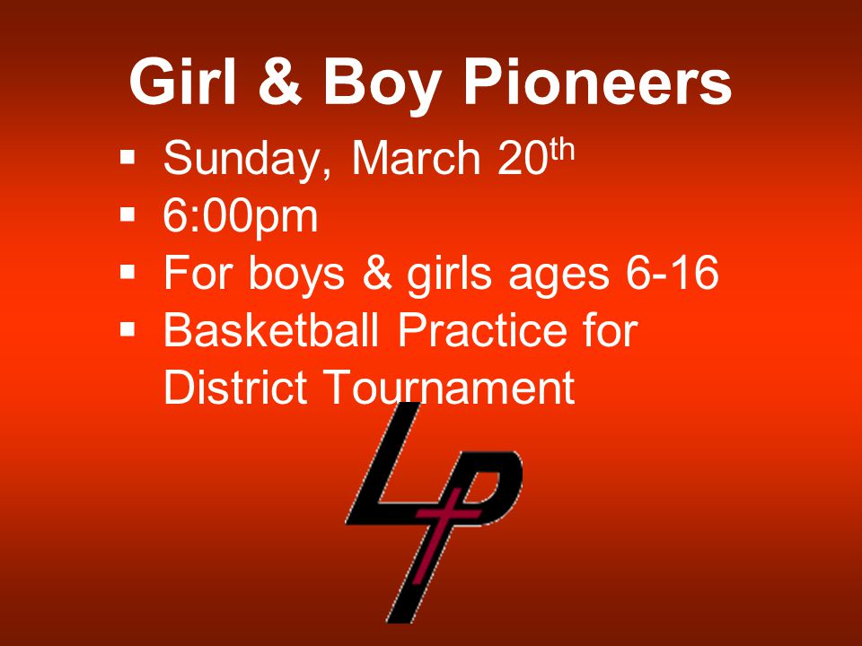 Girl & Boy Pioneers Sunday, March 20th 6:00pm