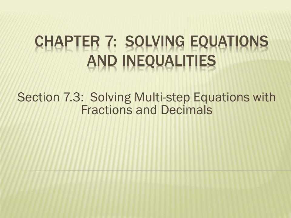 Chapter 7: Solving Equations and Inequalities