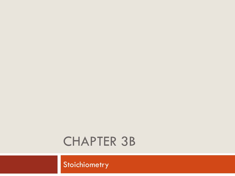 CHAPTER 3b Stoichiometry