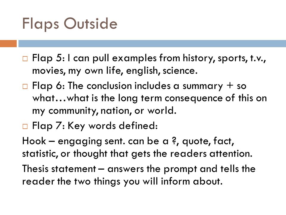 Flaps Outside Flap 5: I can pull examples from history, sports, t.v., movies, my own life, english, science.